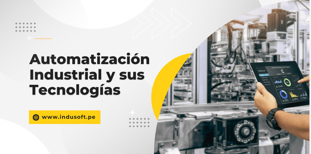 Automatización Industrial y sus Tecnologías
