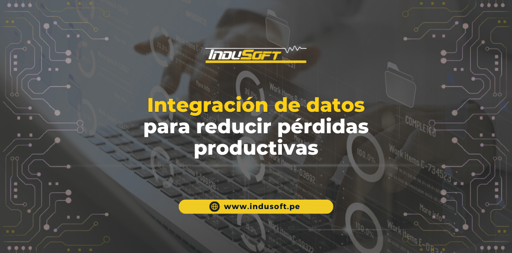 Integración de datos para reducir pérdidas productivas