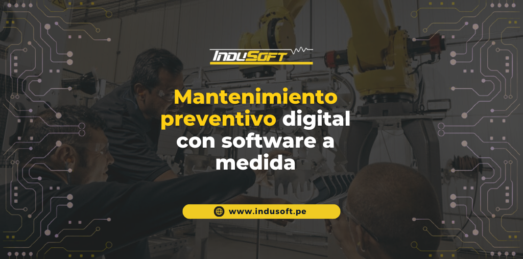 Mantenimiento preventivo digital con software a medida