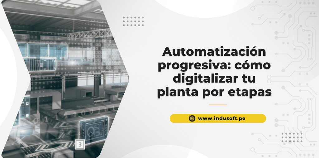 Automatización progresiva cómo digitalizar tu planta por etapas