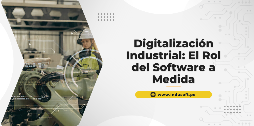 Digitalización Industrial El Rol del Software a Medida