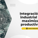 Integración IoT industrial para maximizar la productividad