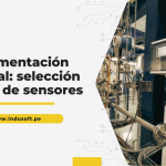 Instrumentación industrial selección correcta de sensores