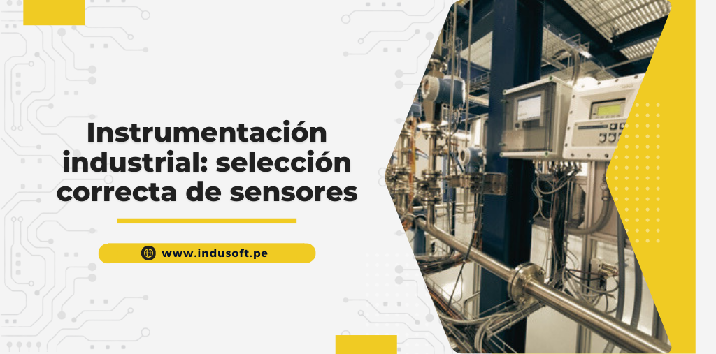 Instrumentación industrial: selección correcta de sensores
